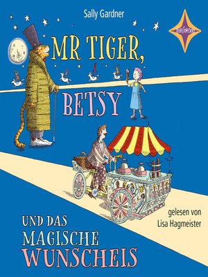 cover image of Mr. Tiger, Betsy und das magische Wunscheis